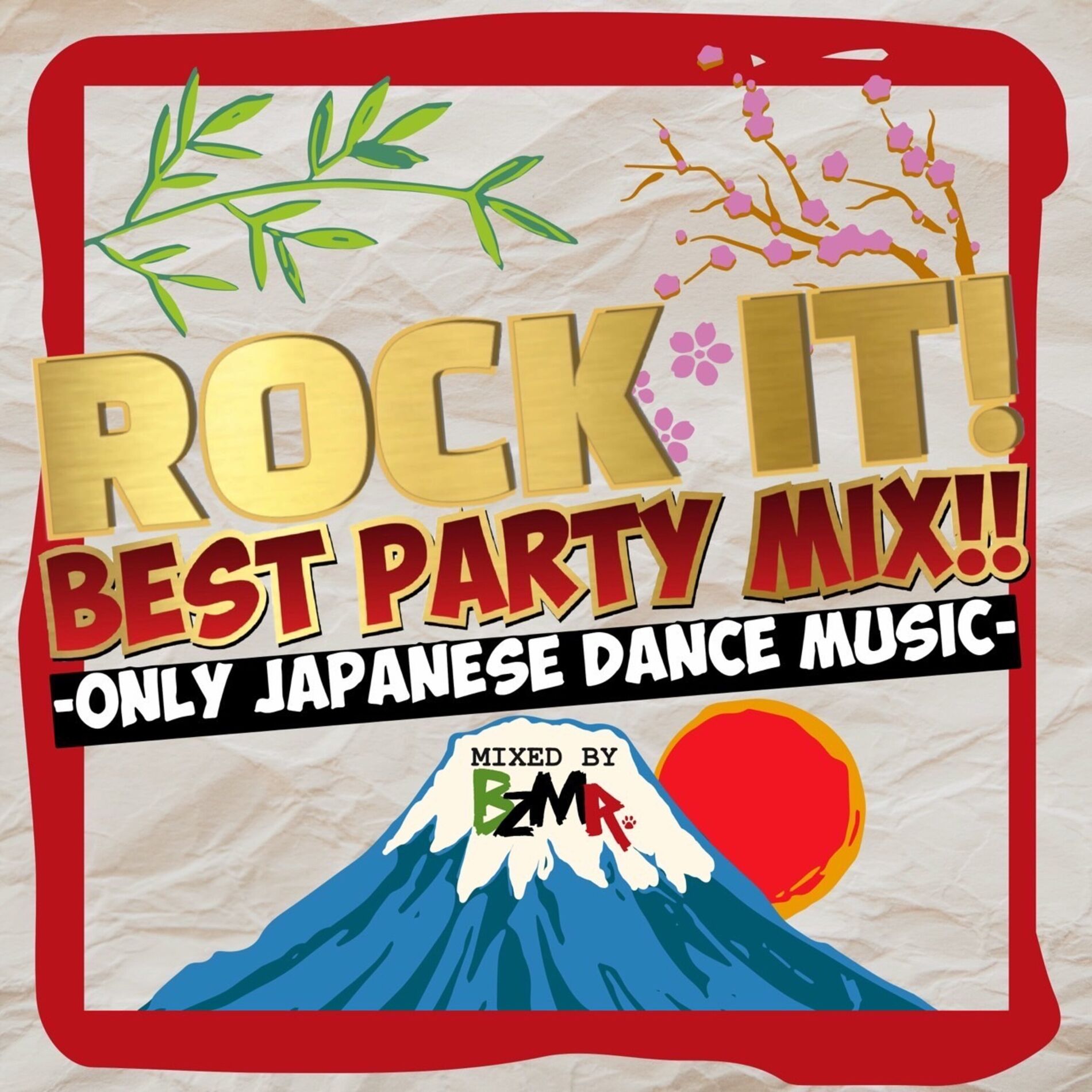 Album cover of ROCK IT! BEST PARTY MIX!! -ONLY JAPANESE DANCE MUSIC- (Mixed by BZMR)