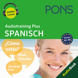 PONS Audiotraining Plus SPANISCH (Für Wiedereinsteiger und Fortgeschrittene)