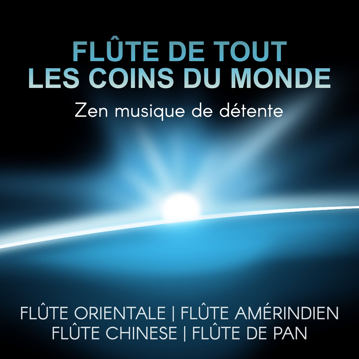 Album cover of Flûte de tout les coins du monde: Flûte orientale, Flûte amérindien, Flûte chinese, Flûte de pan - Zen musique de détente, Relaxat