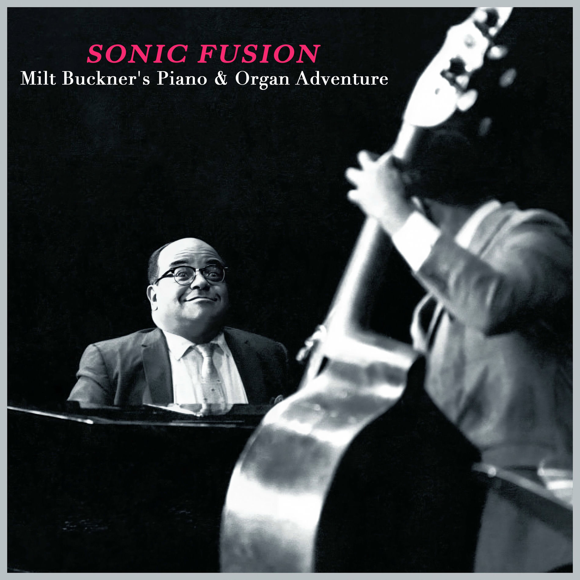Album cover of Sonic Fusion - Milt Buckner's Piano & Organ Adventure