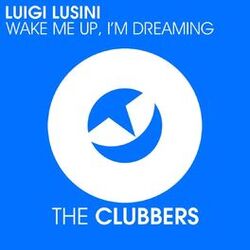 Cover of Wake Me Up, I'm Dreaming