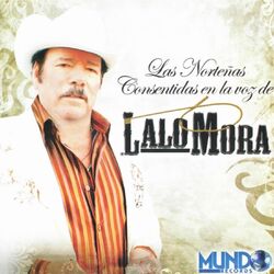 Cover of Las Norteñas Consentidas en la Voz de Lalo Mora