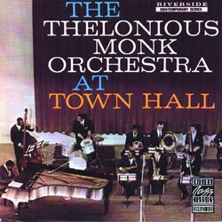 Cover of The Thelonious Monk Orchestra At Town Hall