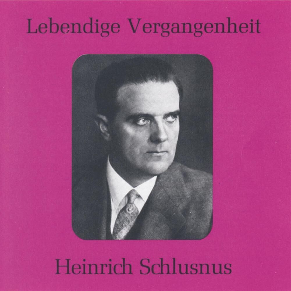 Picture of Lebendige Vergangenheit - Heinrich Schlusnus
