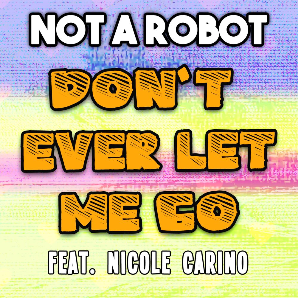 Picture of Don't Ever Let Me Go (feat. Nicole Carino)