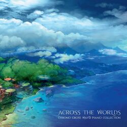 Cover of Across the Worlds - Chrono Cross Wayô Piano Collection