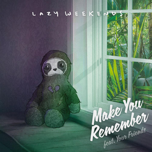 Make You Remember (feat. Your Friends) by Lazy Weekends - 140 BPM