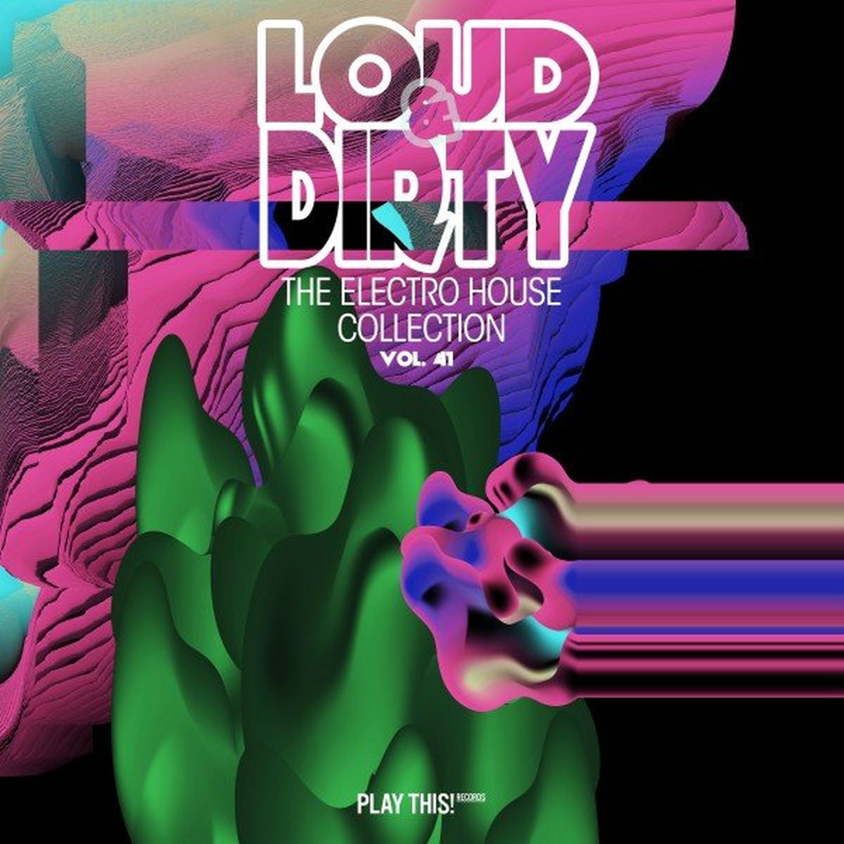 Album cover of Loud & Dirty: The Electro House Collection, Vol. 41