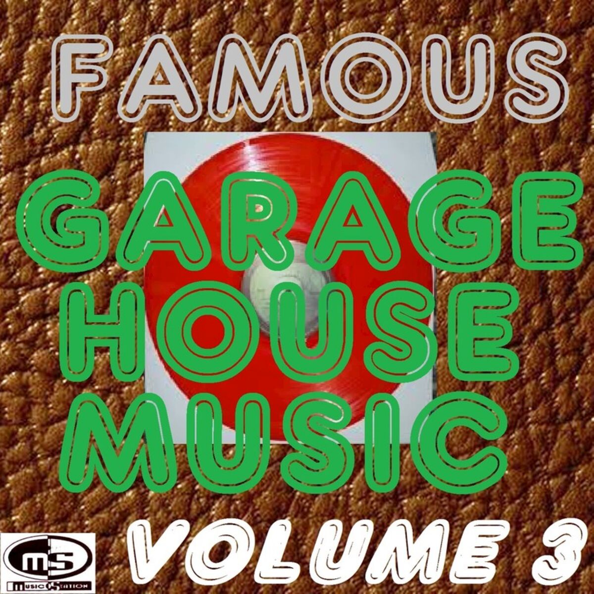 Album cover of Famous Garage House Music, Vol. 3 (DJ Megamix)