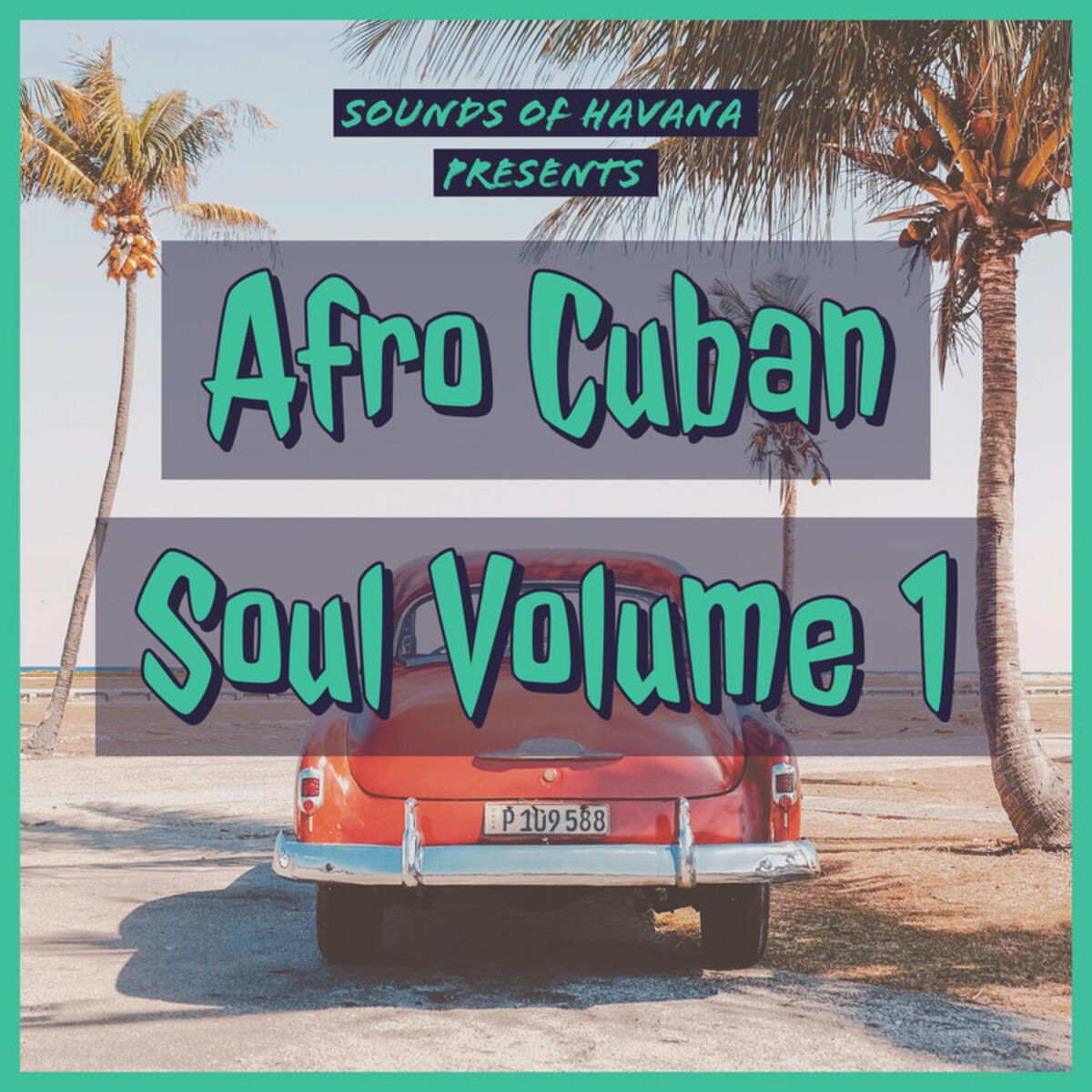 Album cover of Sounds of Havana: Afro Cuban Soul, Vol. 1