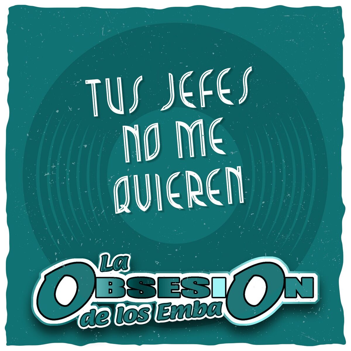 Album cover of Tus Jefes No Me Quieren