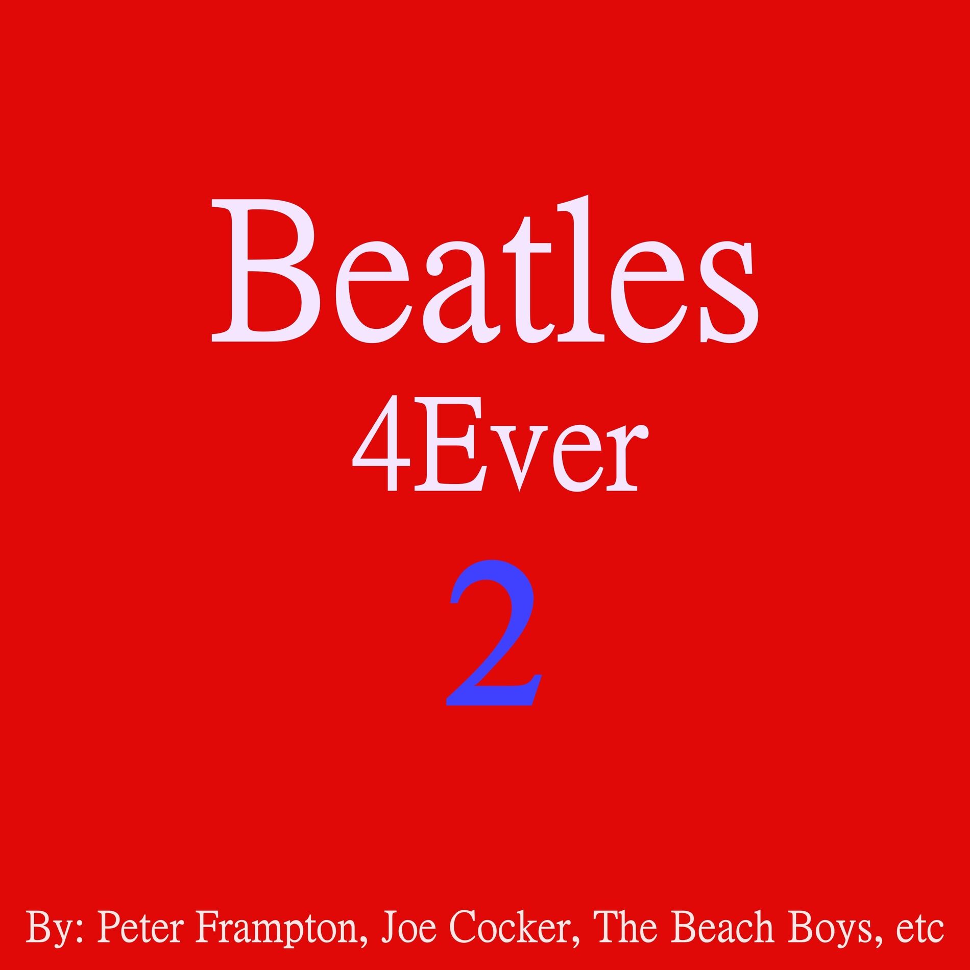 Album cover of The Beatles 4Ever Tribute by Other Great Artists Vol 2