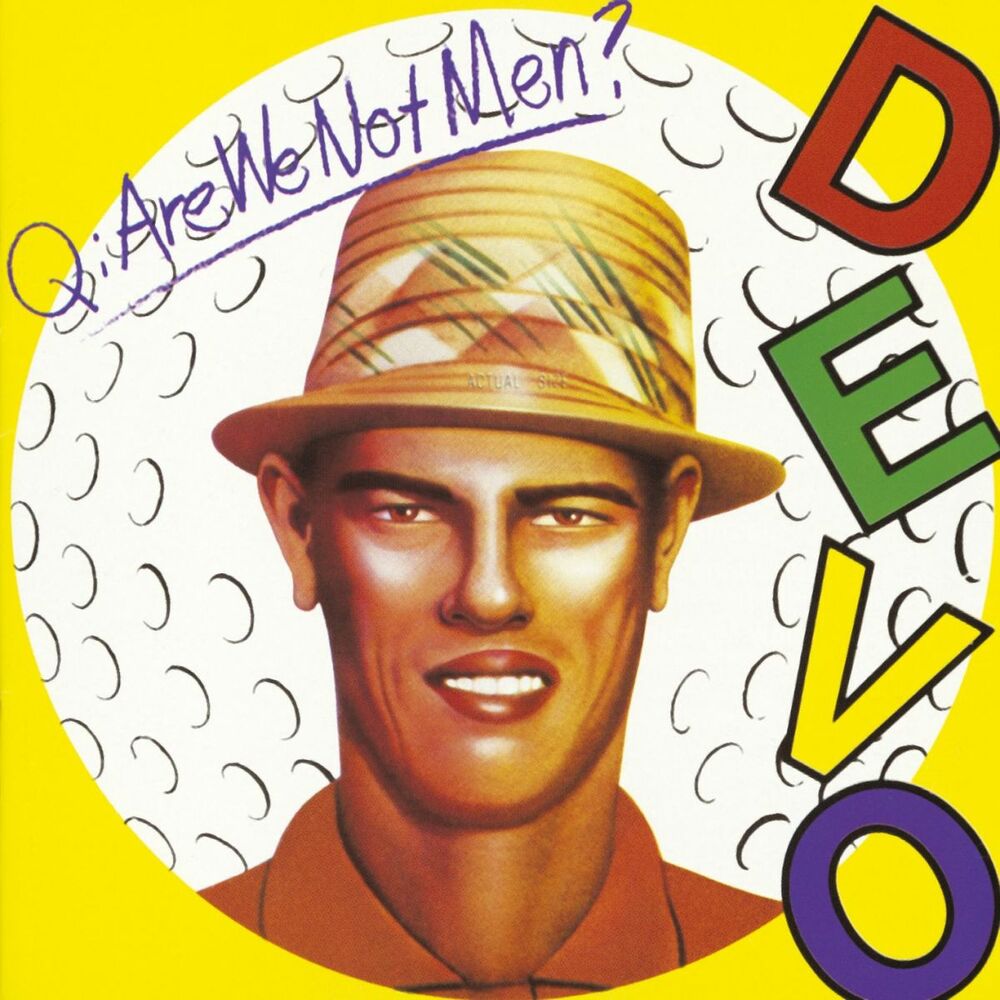 Picture of Q: Are We Not Men? A: We Are Devo!