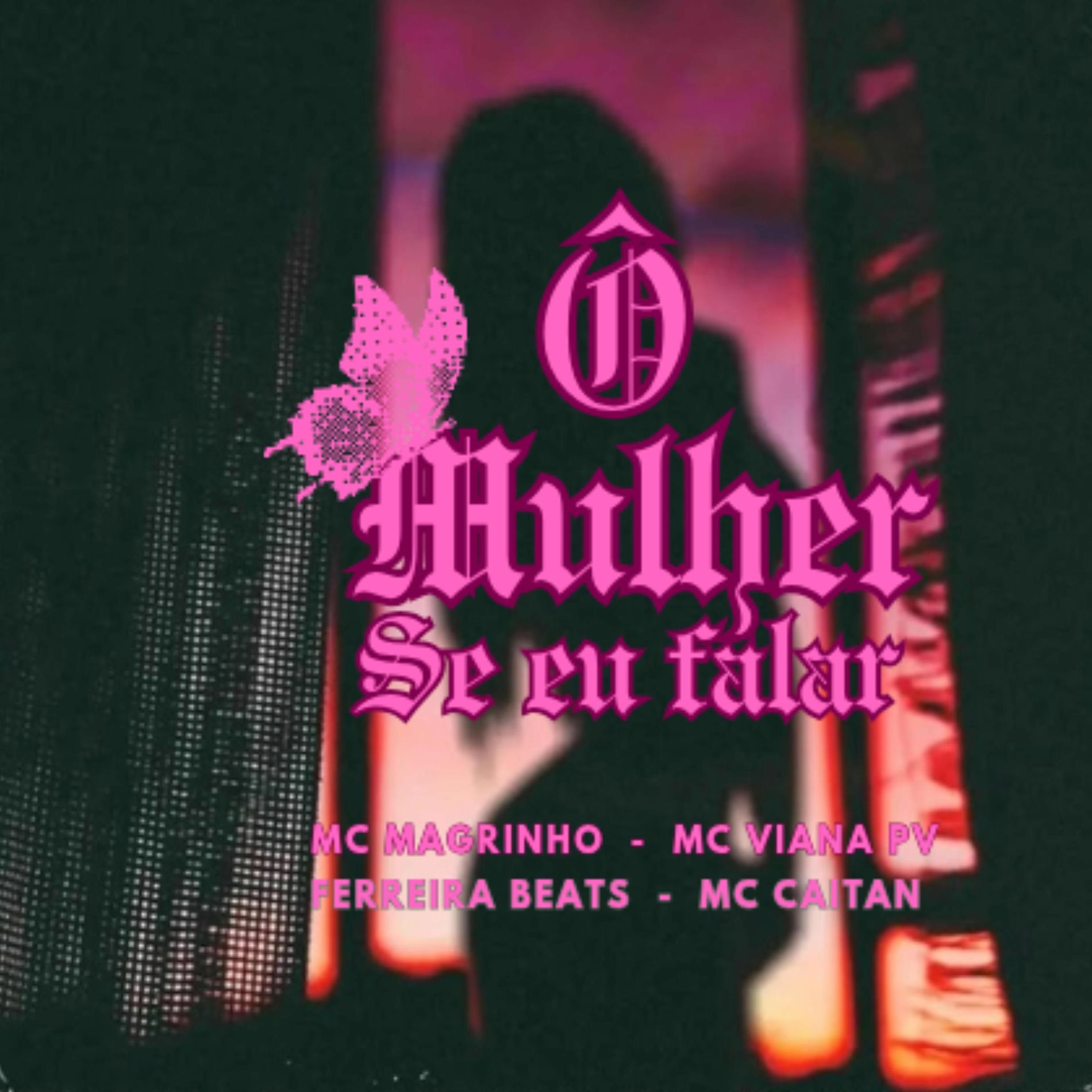 Album cover of Ô Mulher Se Eu Falar (Magrinho, MC Caitan & MC Viana PV Remix)