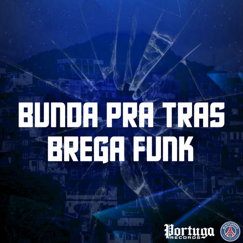 BUNDA PRA TRAS BREGA FUNK