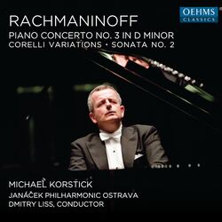 Cover of Rachmaninoff: Piano Concerto No. 3, Corelli Variations & Piano Sonata No. 2