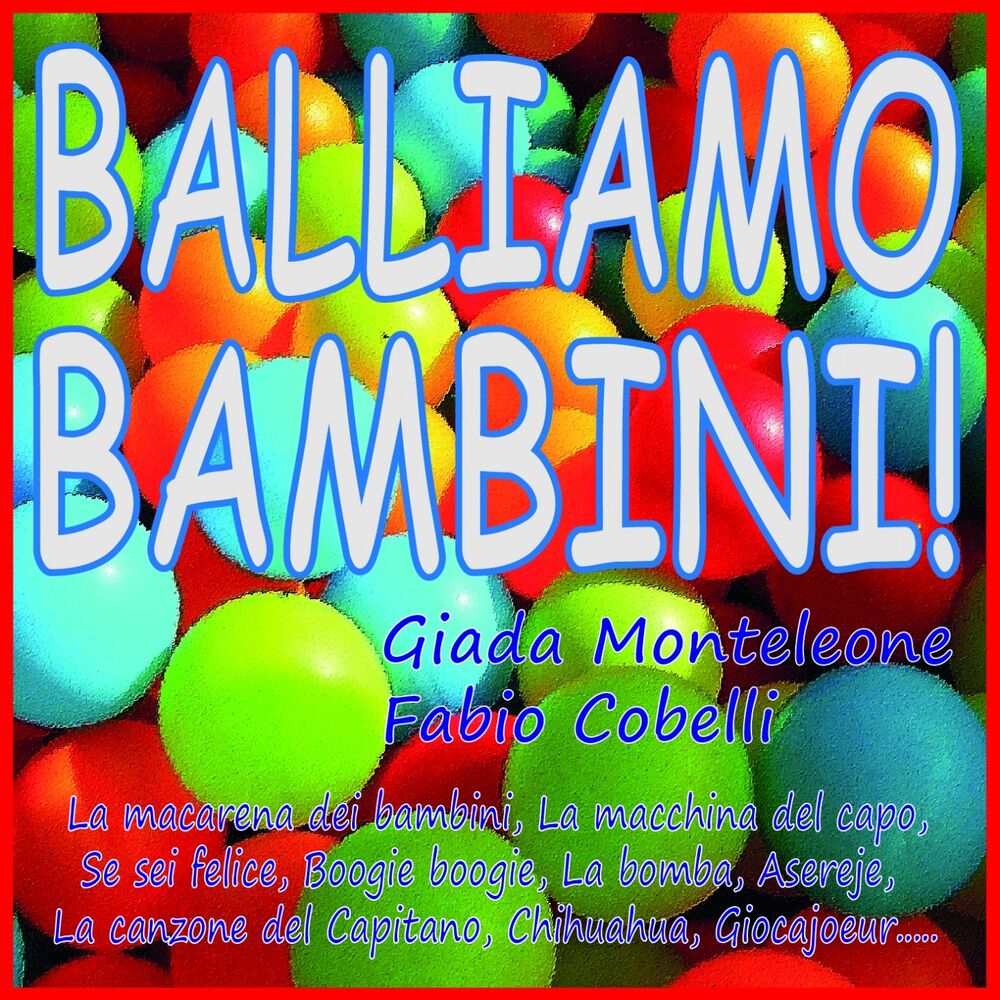 Picture of Balliamo bambini! (La macarena dei bambini, la macchina del capo, se sei felice, boogie boogie, la bomba, asereje, la 