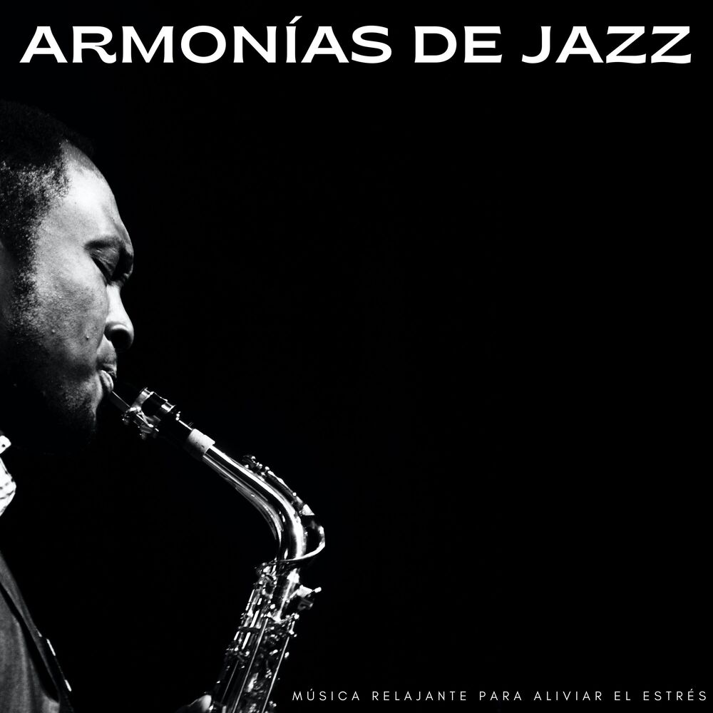Picture of Armonías De Jazz: Música Relajante Para Aliviar El Estrés