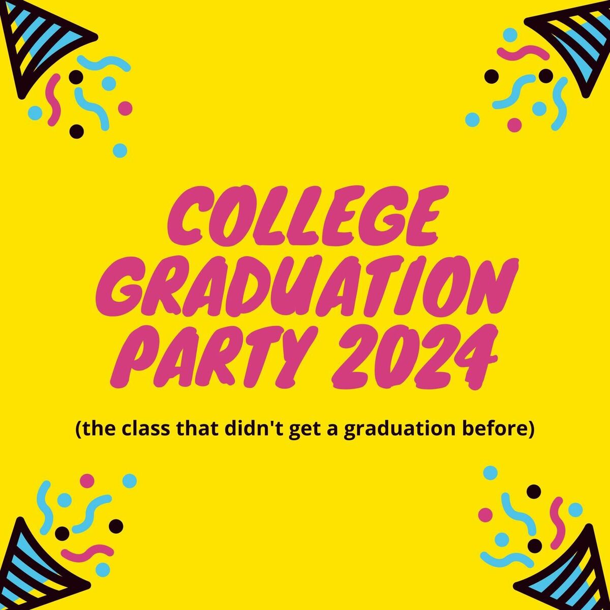 Album cover of college graduation party 2024: the class that didn't get a graduation before