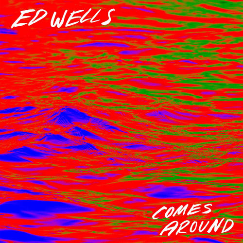 Comes Around by Ed Wells - 84 BPM
