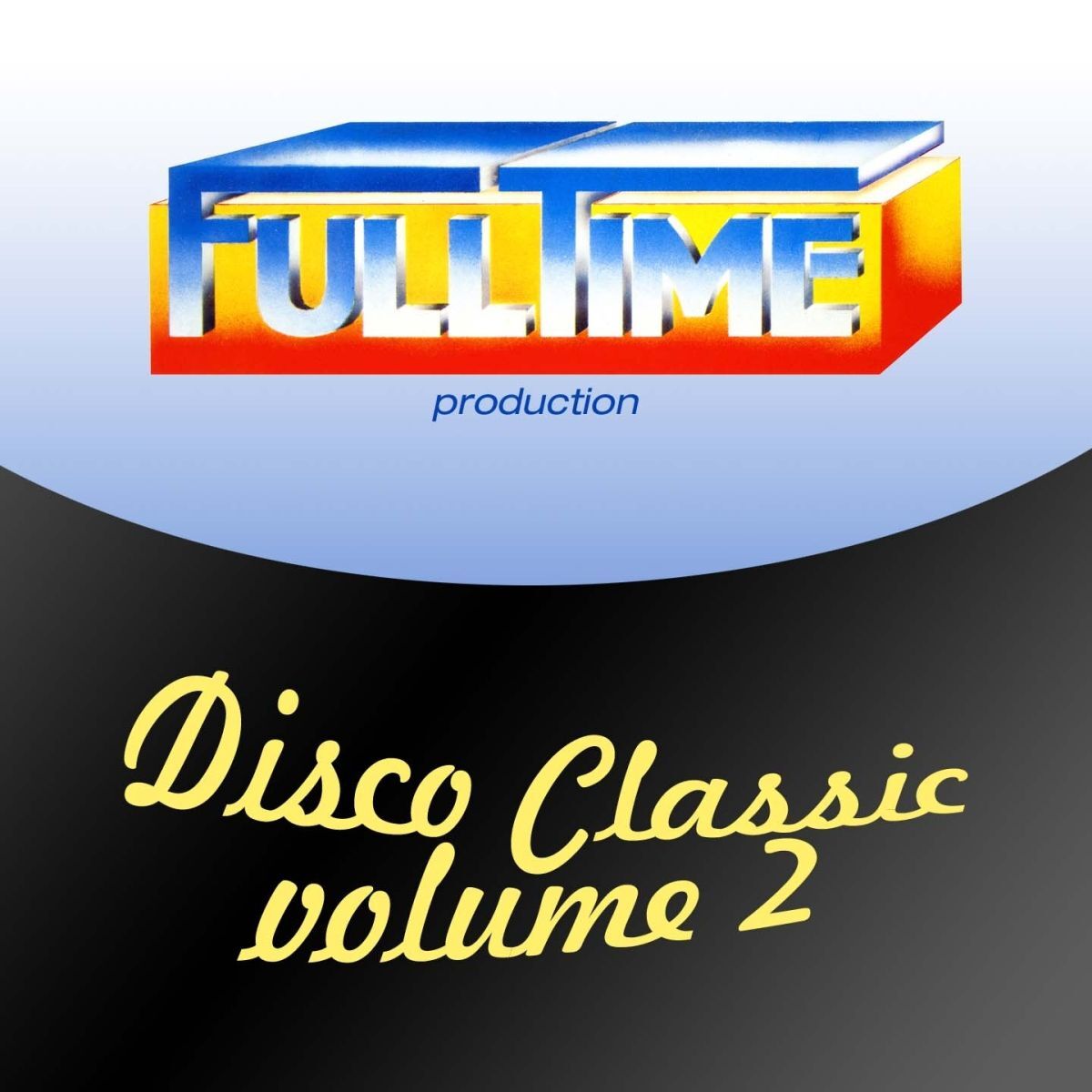 Album cover of Fulltime Production: Disco Classic, Vol. 2