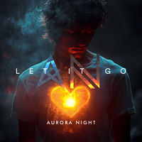 Aurora Night - Let It Go | Deezer
