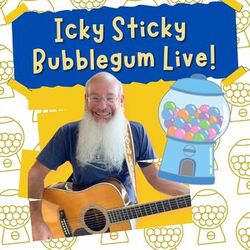 Cover of Icky Sticky Bubblegum (Live)