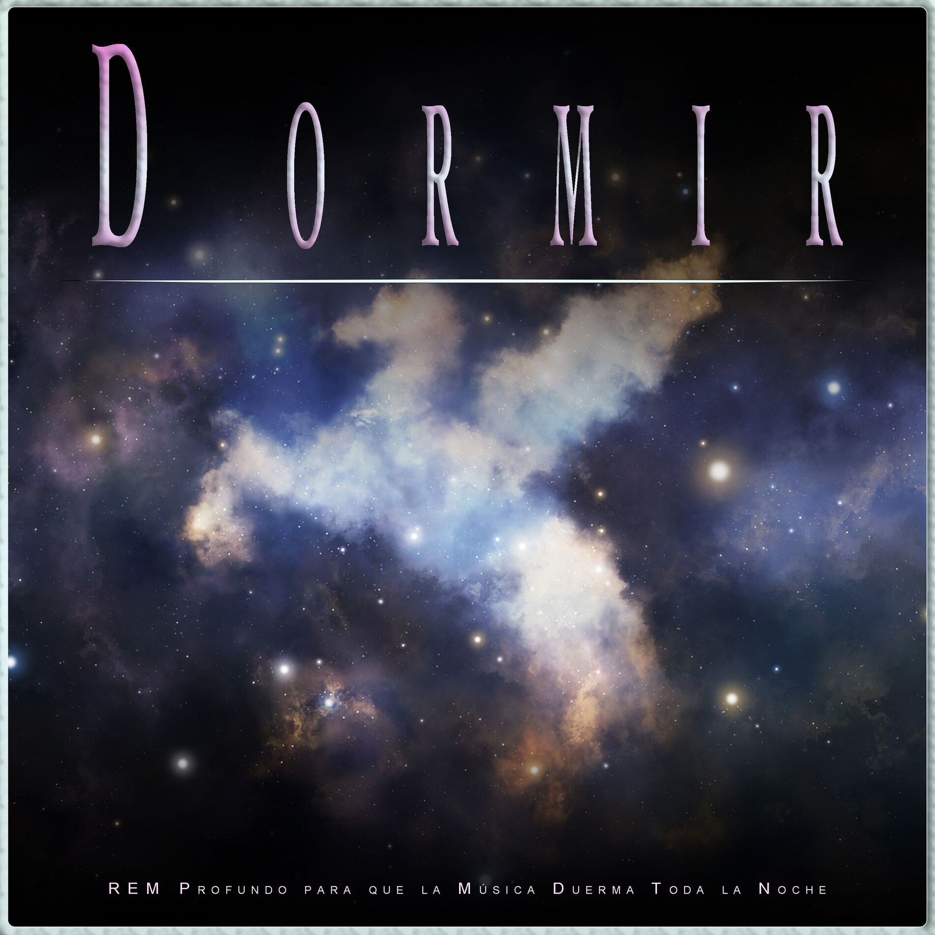 Album cover of Dormir: REM Profundo para que la Música Duerma Toda la Noche
