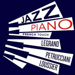 Cover of Jazz Piano French Touch - Petrucciani, Legrand, Loussier,