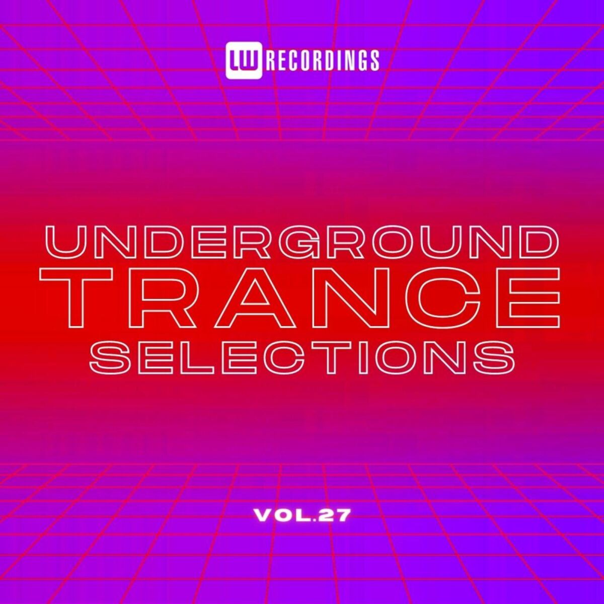 Album cover of Underground Trance Selections, Vol. 27