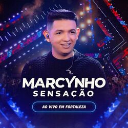 Cover of Marcynho Sensação - Ao Vivo em Fortaleza