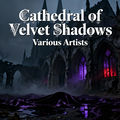 Cathedral of Velvet Shadows