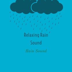 Cover of Relaxing Rain Sound