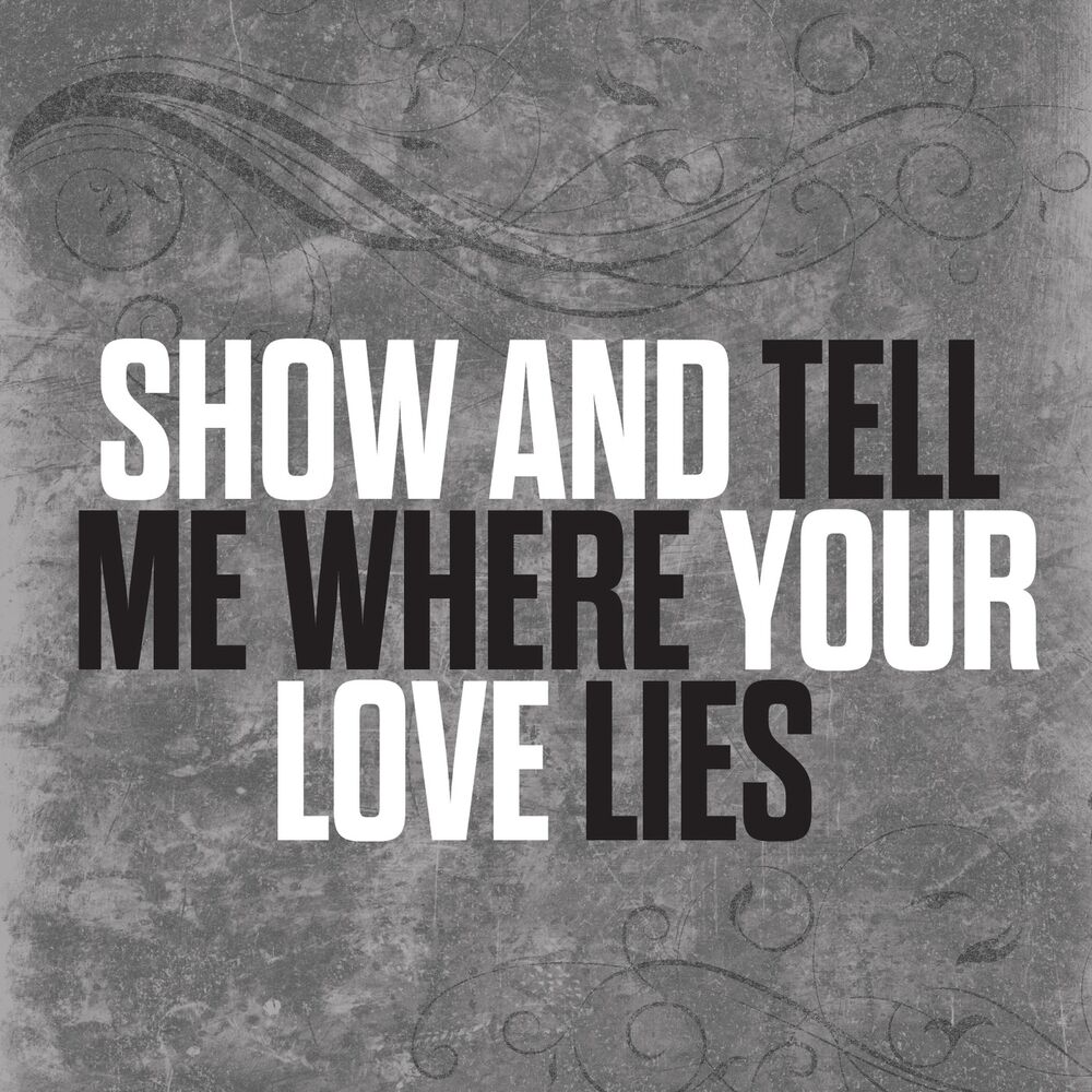 Picture of Show And Tell Me Where Your Love Lies