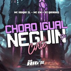 Cover of Choro Igual Neguin do Corte