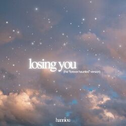 losing you (the “forever haunted” version)