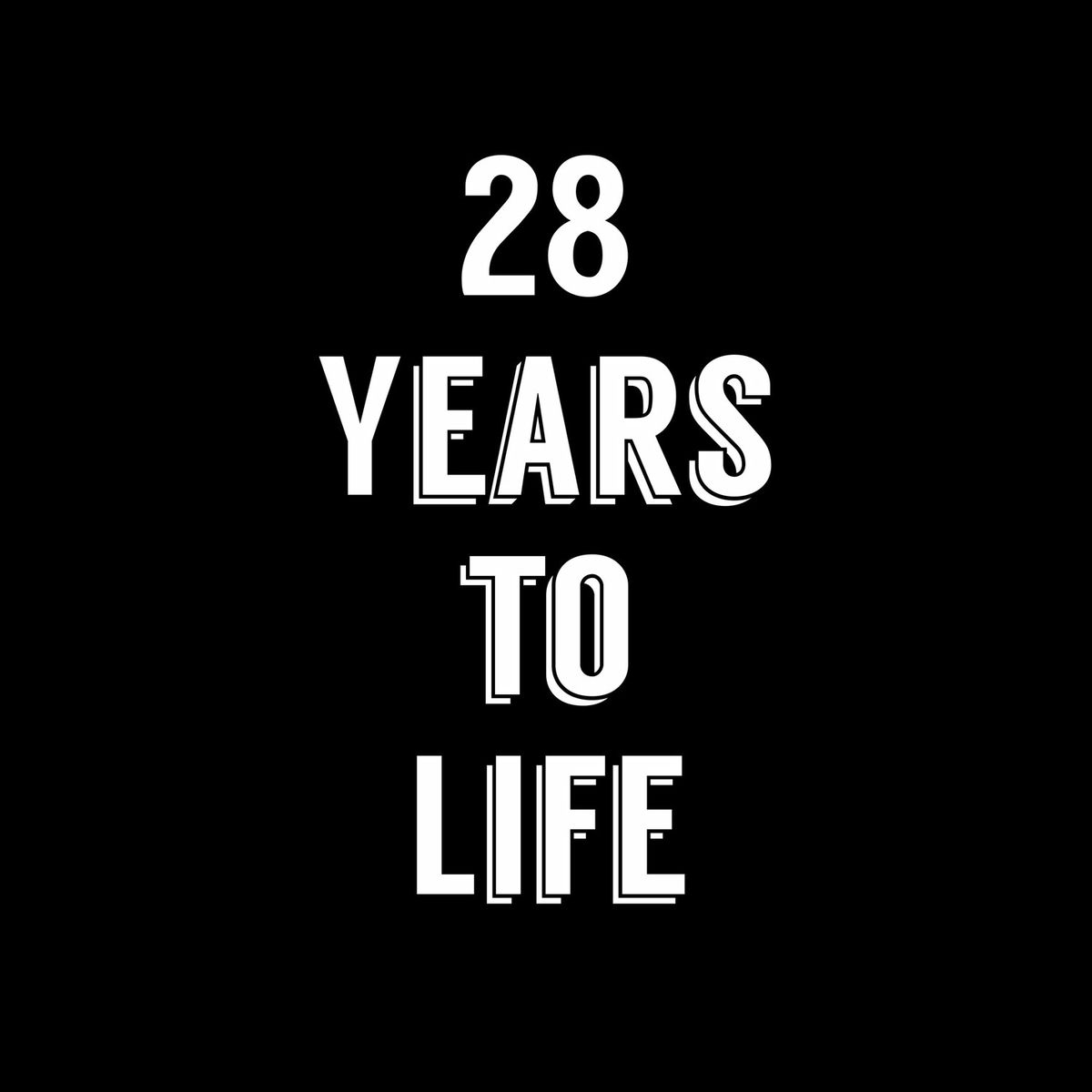 Album cover of 28 Years to Life