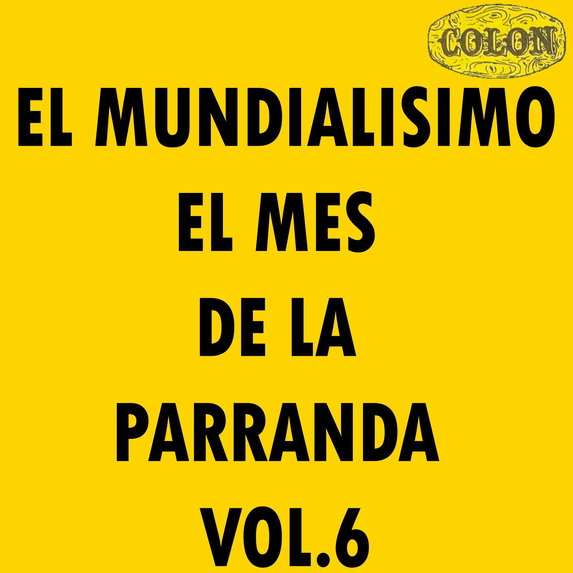 Album cover of El Mundialisimo El Mes De La Parranda Vol. 6