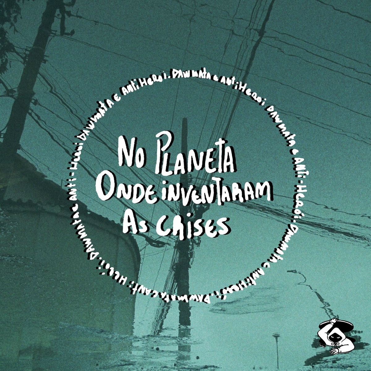 Album cover of No Planeta Onde Inventaram As Crises
