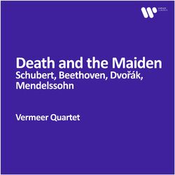 Cover of Vermeer Quartet - Death and the Maiden: Schubert, Beethoven, Dvořák, Mendelssohn