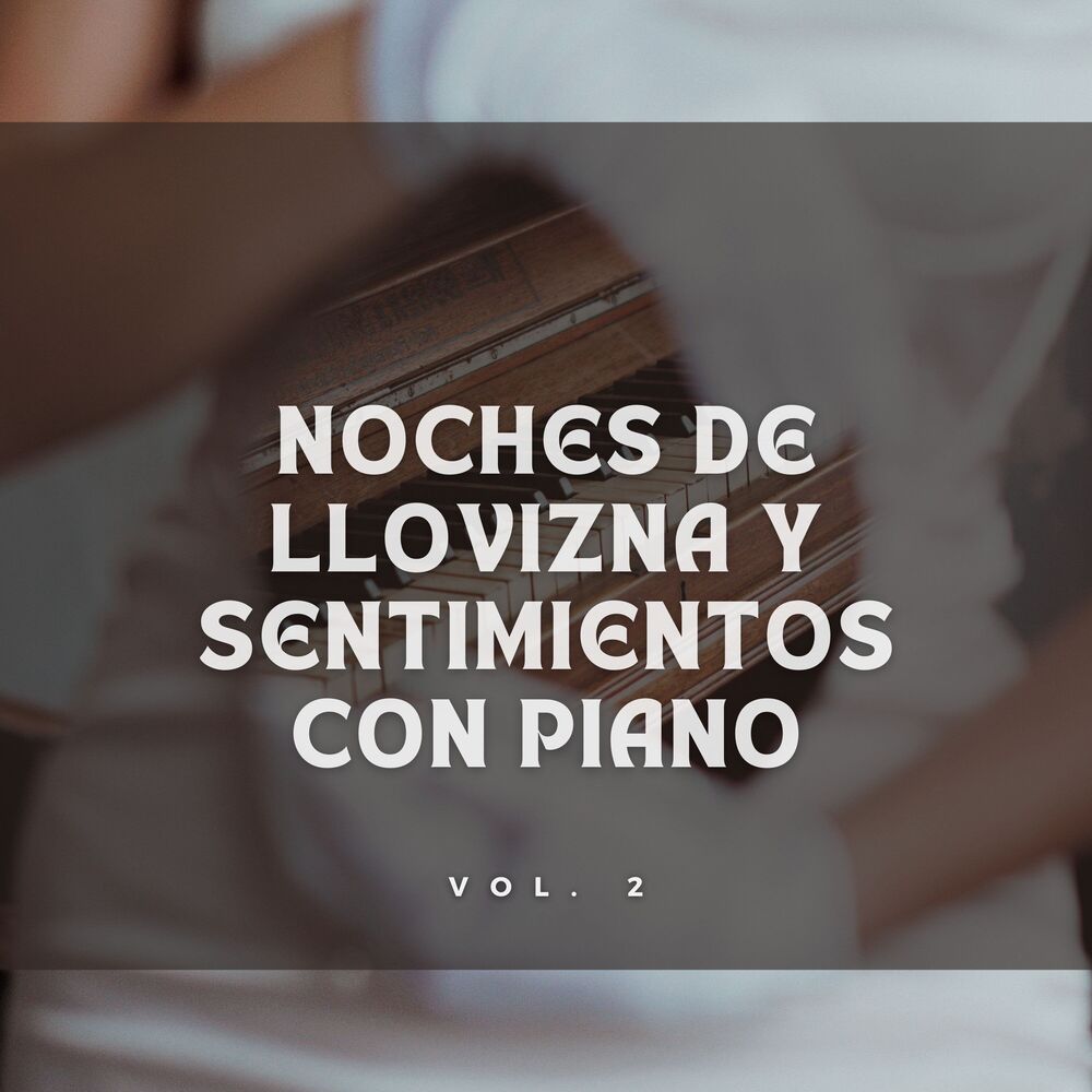Picture of Noches De Llovizna Y Sentimientos Con Piano Vol. 2