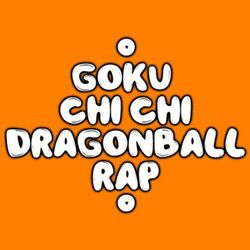 Cover of Goku Chi Chi( Dragonball Rap)