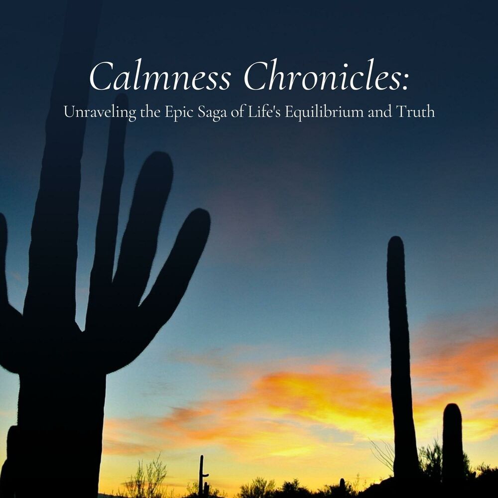 Picture of Calmness Chronicles: Unraveling the Epic Saga of Life's Equilibrium and Truth