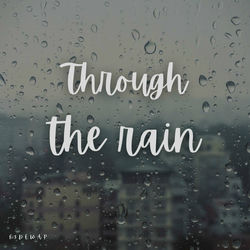 through the rain
