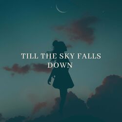 Cover of Till The Sky Falls Down (Rowald Steyn's Chill Mix)