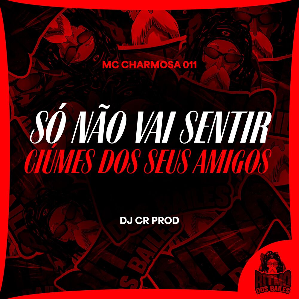 Picture of Só Não Vai Sentir Ciumes dos Seus Amigos