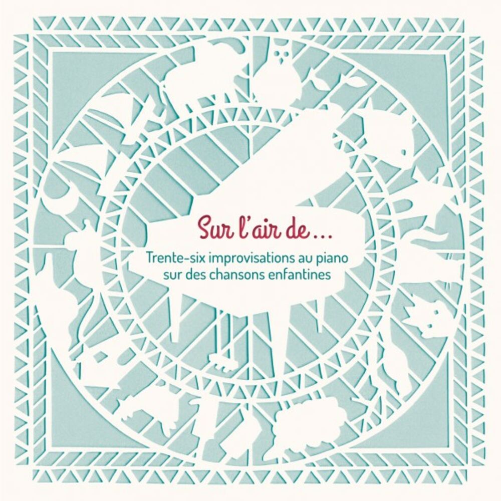 Picture of Sur l'air de... Trente-six improvisations au piano sur des chansons enfantines