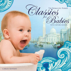 Cover of Classics for Babies (with Nature Sounds) - The Romantic Period