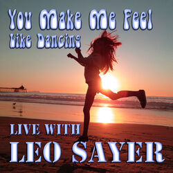 Cover of You Make Me Feel Like Dancing Live with Leo Sayer