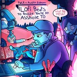 Cover of Lofi Beats To Realize You're An Asshole To